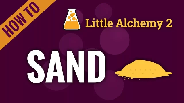 Query 23: How To Make Sand In Little Alchemy 2? 