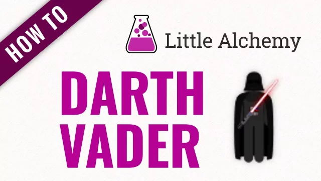 Query 13: How To Make Darth Vader In Little Alchemy?