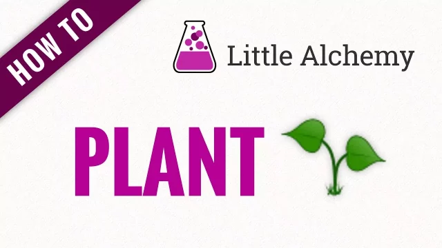 Query 14: How To Make Plant In Little Alchemy? 