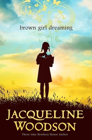 4# Brown Girl Dreaming By Jacqueline Woodson (2014)