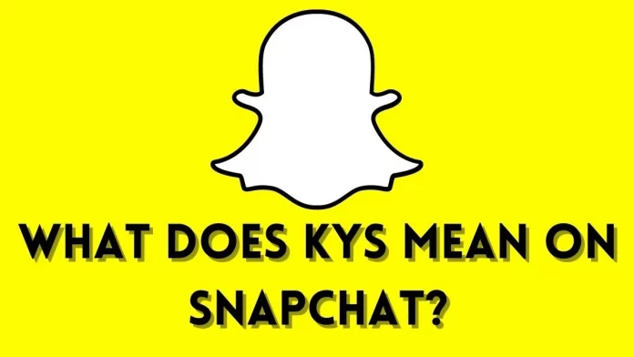 What Does KYS Mean On Snapchat? Know The Slang Of 2022!