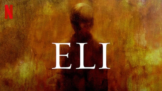 Where Was Eli Filmed? A Netflix Original Horror Flick!!