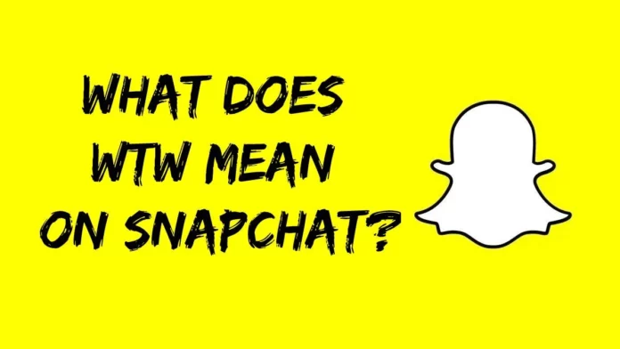 What Does WTW Mean On Snapchat? Insanely Simple Definitions!