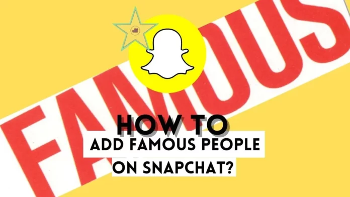 How To Add Famous People On Snapchat? 4 Sneaky Methods To Try!