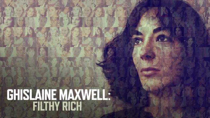Where To Watch Ghislaine Maxwell Filthy Rich For Free Online? An Original Netflix Docu-Film!