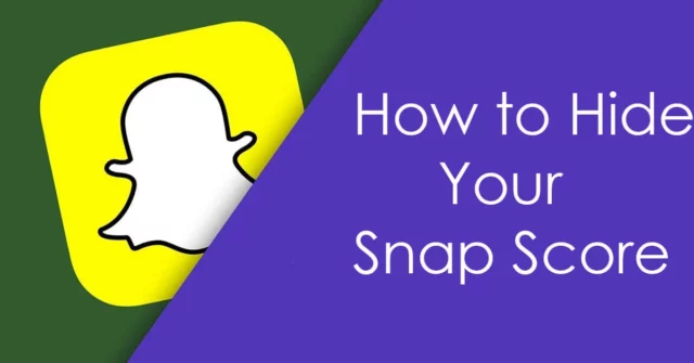 How To Hide Your Snap Score? Effortless Ways To Hide!