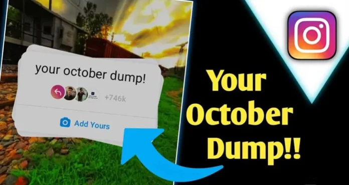 How To Do October Dump On Instagram In 2022? The Best Way Here!