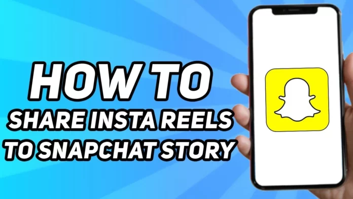 How To Share Instagram Reel To Snapchat Story? 2 Simple Methods You Should Know!