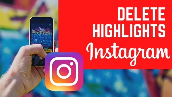 How To Delete Instagram Highlight In 2022? Learn The Best Way Here! 