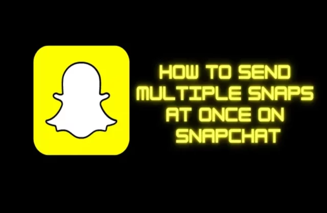 How To Send Multiple Snaps At Once? Share Like A Pro!