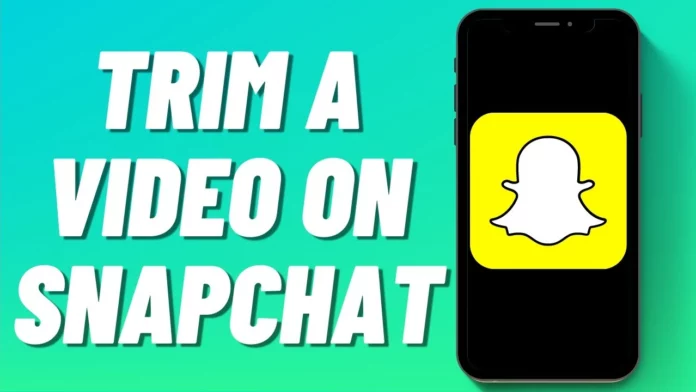 How To Trim A Video On Snapchat? Quick Ways For You!