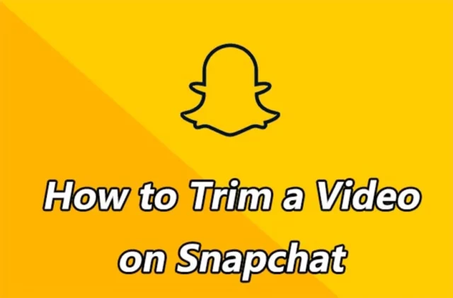 How To Trim A Video On Snapchat? Quick Ways For You!