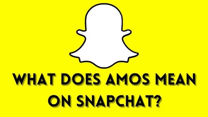 What Does AMOS Mean In Snapchat in 2022? Simple And Effective Meaning!
