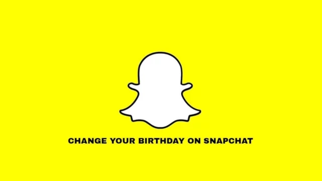 How Many Times Can You Change Your Birthday On Snapchat? Know The Exact Details!