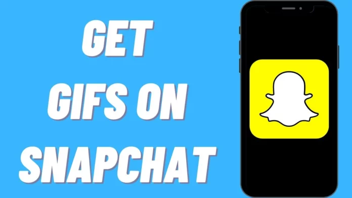 How To Get Gifs On Snapchat? Find Your Favorite Gifs!