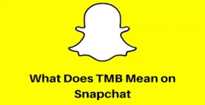 What does TMB Mean On Snapchat? 1 Simple Definition To Know!