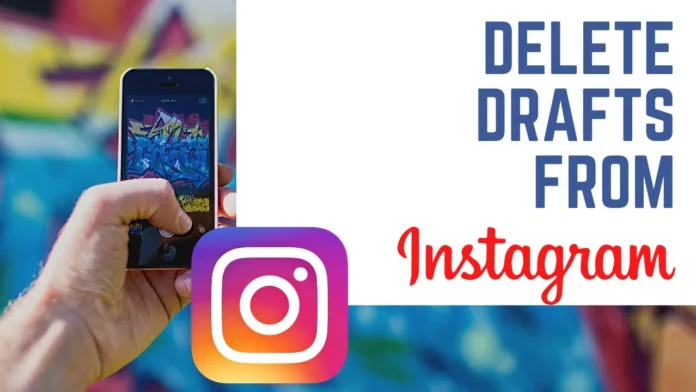 How To Delete A Draft On Instagram In 3 Easy & Quick Ways? Read Here!