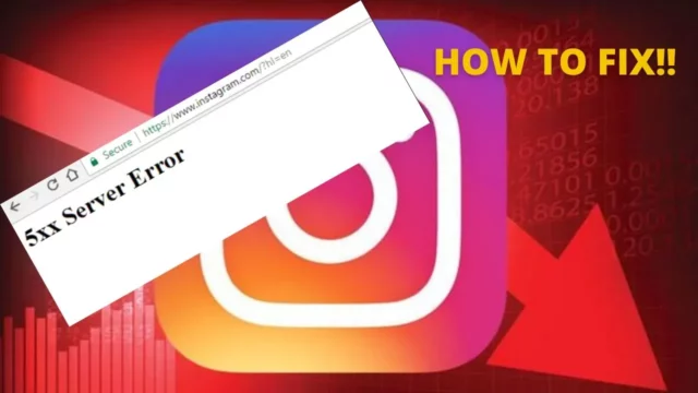 What Is A 5xx Server Error On Instagram And How To Fix It? 