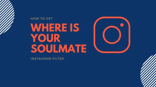 Where Is Your Soulmate Instagram Filter: How To Get And Use It?