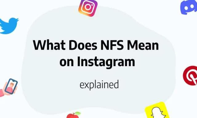 What Does NFS Mean On Instagram? 9 Fun Meanings!