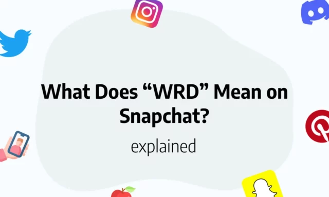 What Does WRD Mean On Snapchat? Here’s The Answer!