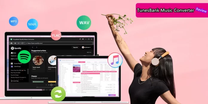 TunesBank Music Converter Review - Your Best Music Downloader & Converter 