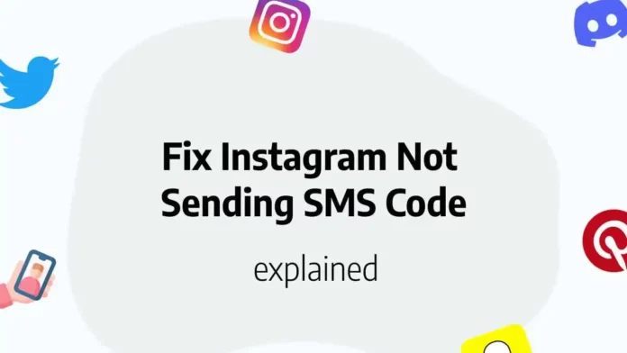 How To Fix Instagram Not Sending SMS Code | 7 Easy Tips!