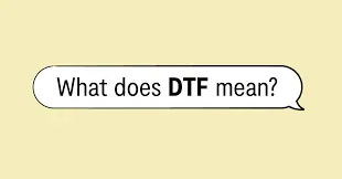 what does DTF Mean On Snapchat